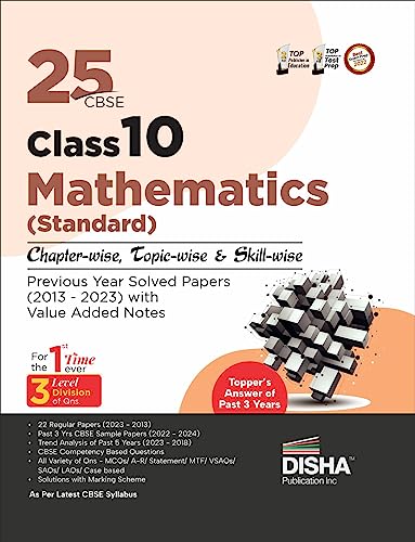 25 Cbse Class 10 Mathematics (Standard) Chapter-Wise, Topic-Wise & Skill-Wise Previous Year Solved Papers (2013 - 2023) with Value Added Notes