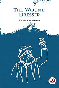 The Wound Dresser 