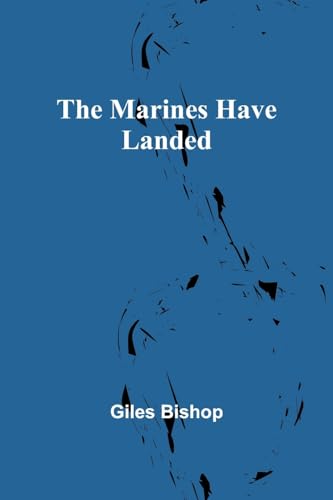 The Marines Have Landed