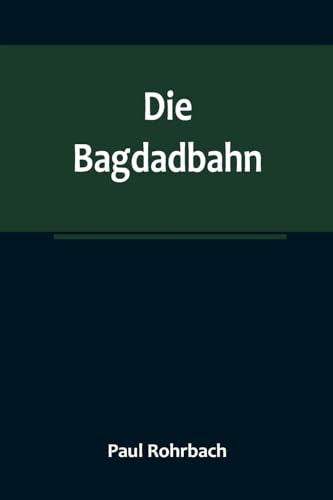 Die Bagdadbahn