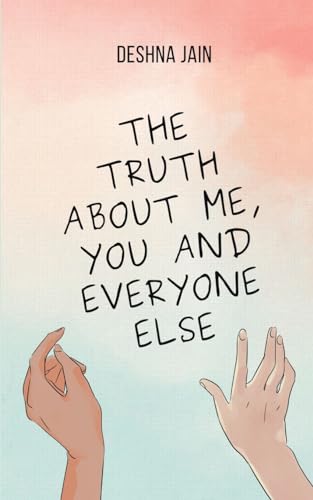 The Truth about Me, You and Everyone Else