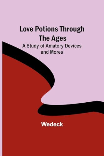 Love Potions Through the Ages