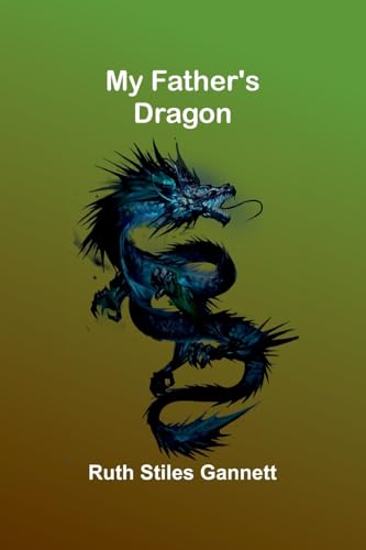 My Father's Dragon By Stiles Gannett Ruth