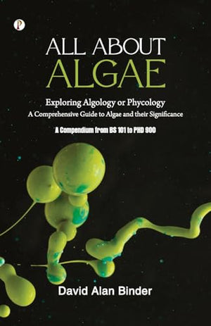 ALL ABOUT ALGAE: Exploring Algology or Phycology