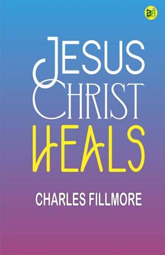 Jesus Christ Heals