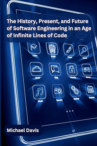 The History, Present, and Future of Software Engineering in an Age of Infinite Lines of Code