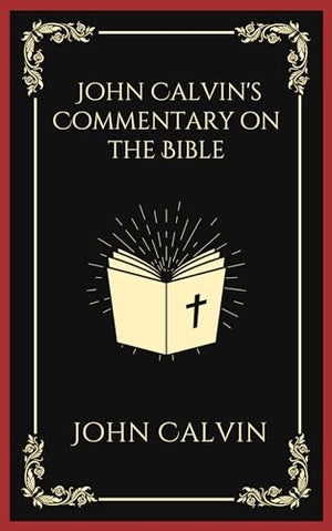 John Calvin's Commentary on the Bible