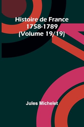 Histoire de France 1758-1789 (Volume 19/19) (French Edition) By ...