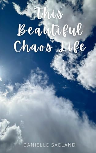 This Beautiful Chaos Life