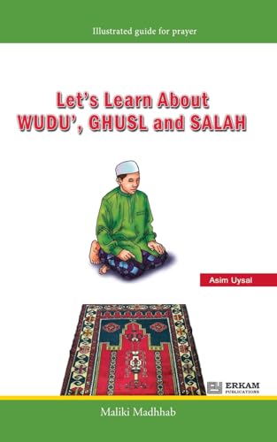 Let's Learn about Wudu', Ghusul and Salah (Maliki Madhhab) (Edition1)