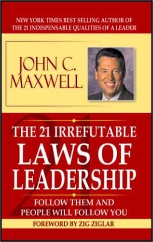 The 21 Irrefutable Law Of Leadership-John C. Maxwell