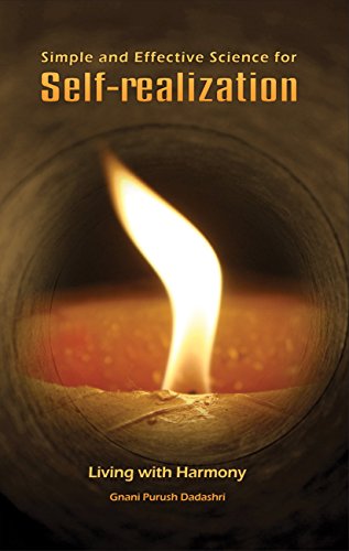 Simple and Effective Science for Self Realization - Living with Harmony By Gnani Purush Dadashri