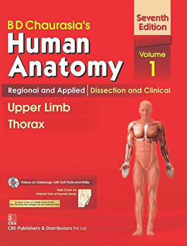 B.D.Chaurasia's Human Anatomy : Regional and Applied Dissection and Clinical Volome 1 : Upper Limb and Thorax With CD & Wall Chart