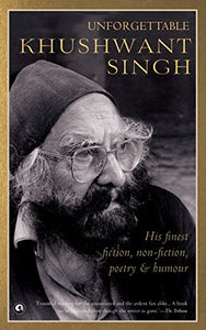 UNFORGETTABLE KHUSHWANT SINGH 