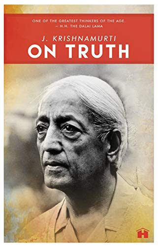 J. KRISHNAMURTI ON TRUTH