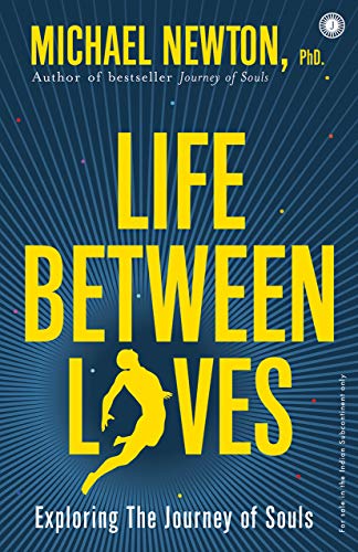 LIFE BETWEEN LIVES