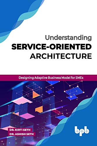 Understanding Service-Oriented Architecture  Designing Adaptive Business Model for Smes