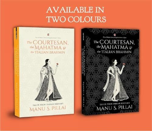 The Courtesan, the Mahatma, and the Italian Brahmin: Tales from Indian History