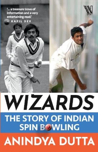 Wizards : The Story of Indian spin bowling