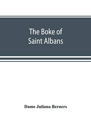 The boke of Saint Albans