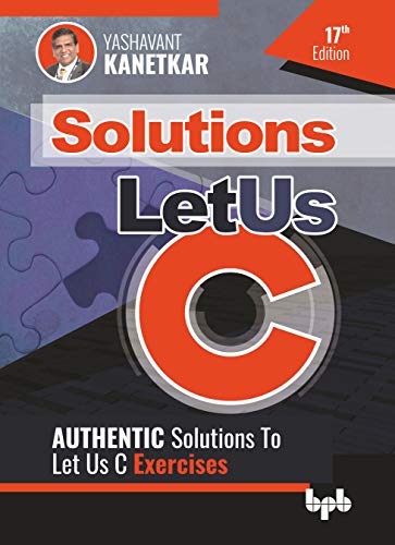 Let Us C Solutions: Authenticate Solutions of Let US C Exercise