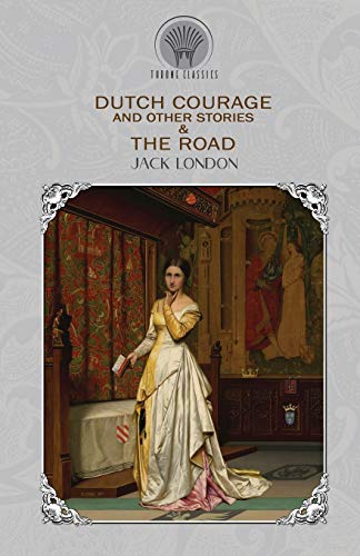Dutch Courage and Other Stories & The Road