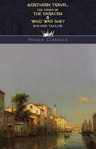 Northern Travel, The Lands of the Saracen & Who Was She? 