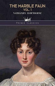 The Marble Faun Vol. 1 