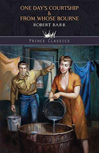 One Day's Courtship & From Whose Bourne 