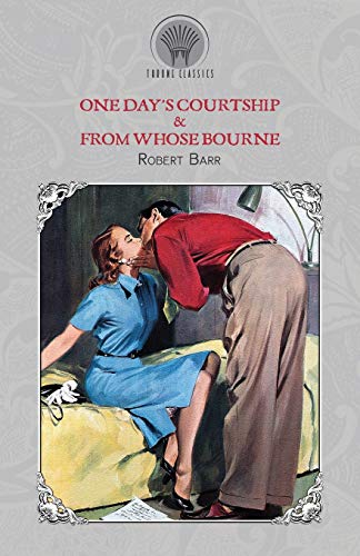 One Day's Courtship & From Whose Bourne