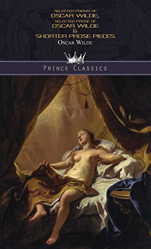 Selected Poems of Oscar Wilde, Selected Prose of Oscar Wilde & Shorter Prose Pieces