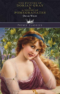 The Picture of Dorian Gray & A House of Pomegranates 