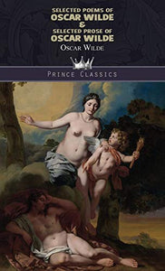 Selected Poems of Oscar Wilde & Selected Prose of Oscar Wilde 