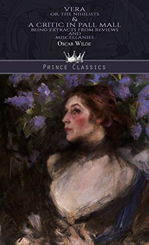 Vera; or, The Nihilists & A Critic in Pall Mall