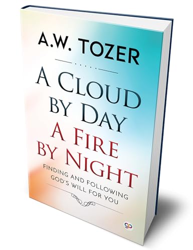 A Cloud by Day, a Fire by Night