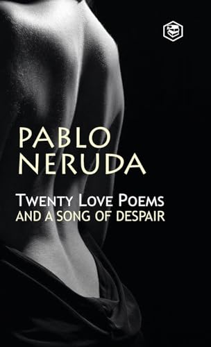 Twenty Love Poems and a Song of Despair