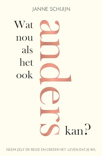 Wat nou als het ook anders kan? (Dutch Edition)