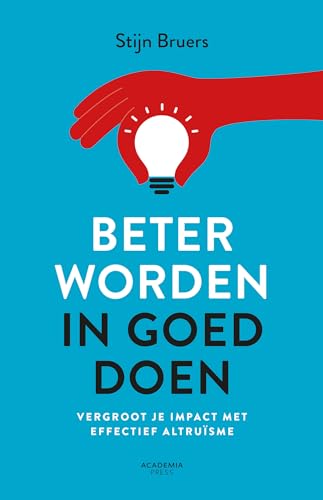 Beter worden in goed doen: Vergroot je impact met effectief altruïsme