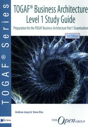 Togaf(r) Business Architecture Level 1 Study Guide