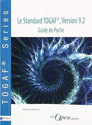 Le Standard Togaf, Version 9.2 - Guide de Poche