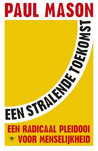 Een stralende toekomst: een radicaal pleidooi voor menselijkheid