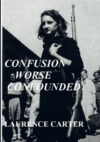 Confusion Worse confounded