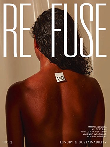 ReFuse Magazine #2 2 (ReFuse Magazine #2: Luxury & Sustainability)