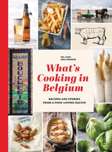 What's Cooking in Belgium: Recipes and Stories From a Food Loving Nation