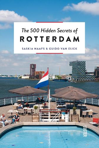500 Hidden Secrets of Rotterdam