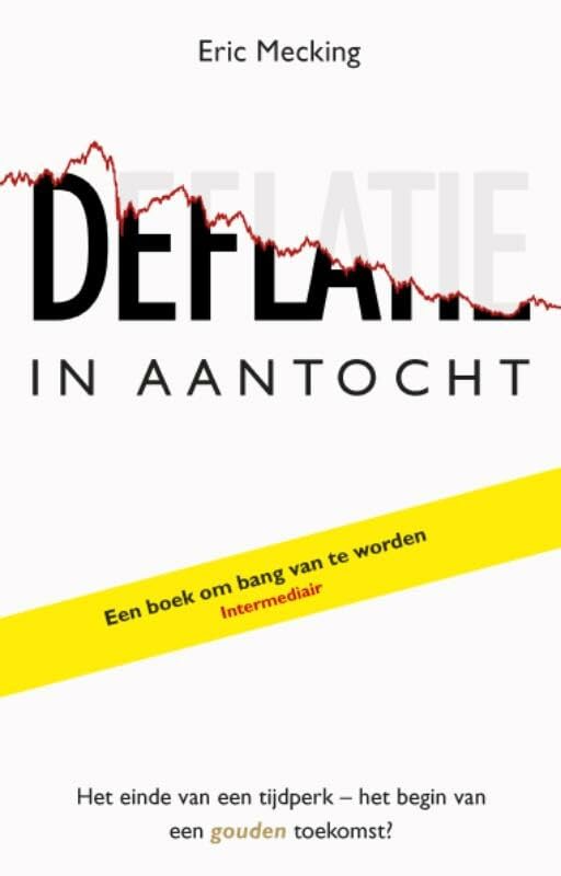 Deflatie in aantocht: het einde van een tijdperk-het begin van een gouden toekomst