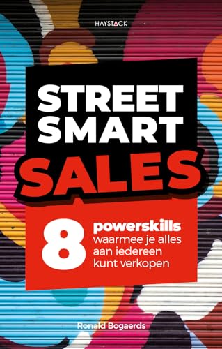 Street smart sales: 8 powerskills waarmee je alles aan iedereen kunt verkopen