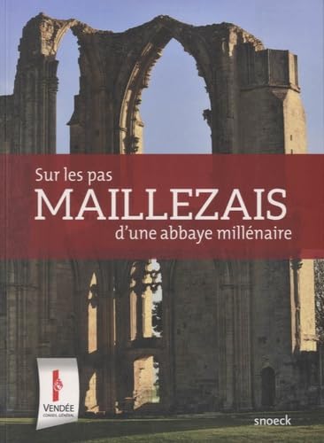 Maillezais: Sur les pas d'une abbaye millenaire: 0