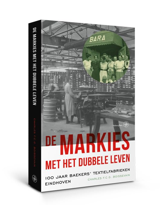 De markies met het dubbele leven: 100 jaar Baekers’ Textielfabrieken Eindhoven