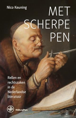 Met scherpe pen: rellen en rechtszaken in de Nederlandse literatuur